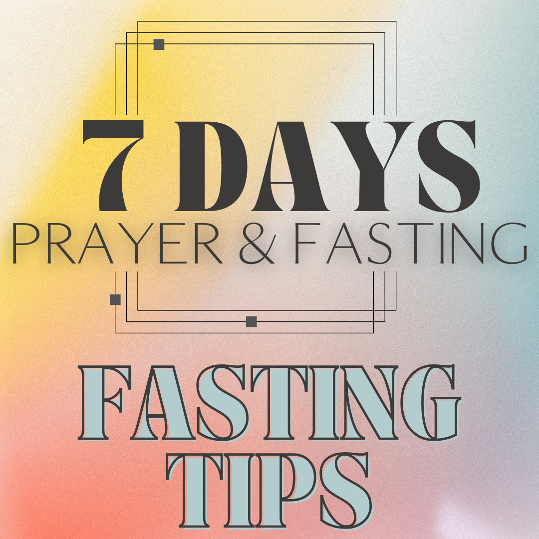 7_Days_of_Prayer_and_Fasting_Fasting_Tips.png