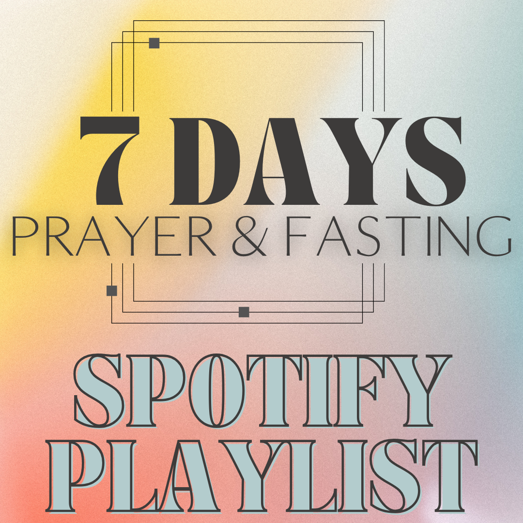 7_Days_of_Prayer_and_Fasting_Spotify_Playlist.png